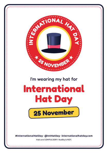 Preview of the A4 sign: the International Hat Day logo above the words I'm wearing my hat for International Hat Day, 25 November